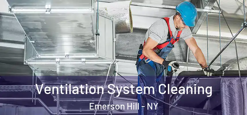 Ventilation System Cleaning Emerson Hill - NY
