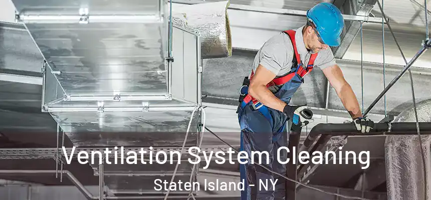 Ventilation System Cleaning Staten Island - NY