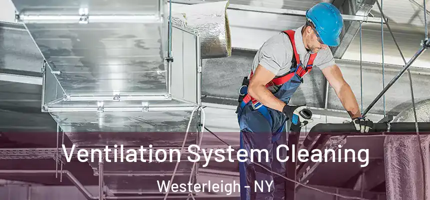 Ventilation System Cleaning Westerleigh - NY