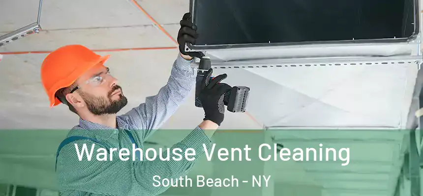  Warehouse Vent Cleaning South Beach - NY