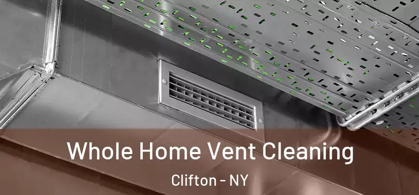 Whole Home Vent Cleaning Clifton - NY