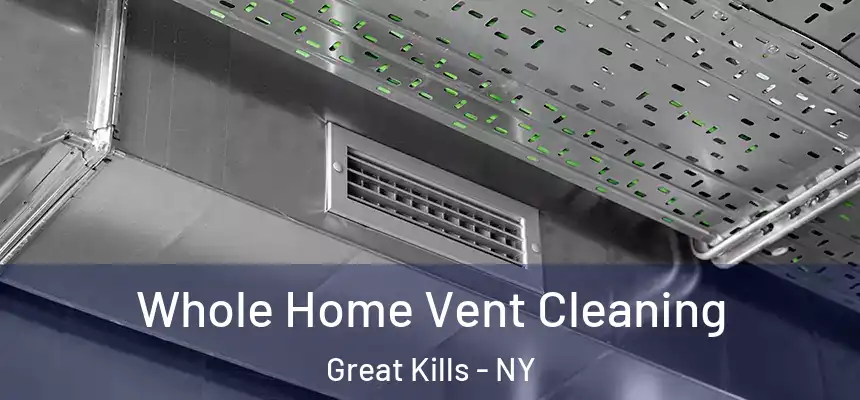 Whole Home Vent Cleaning Great Kills - NY