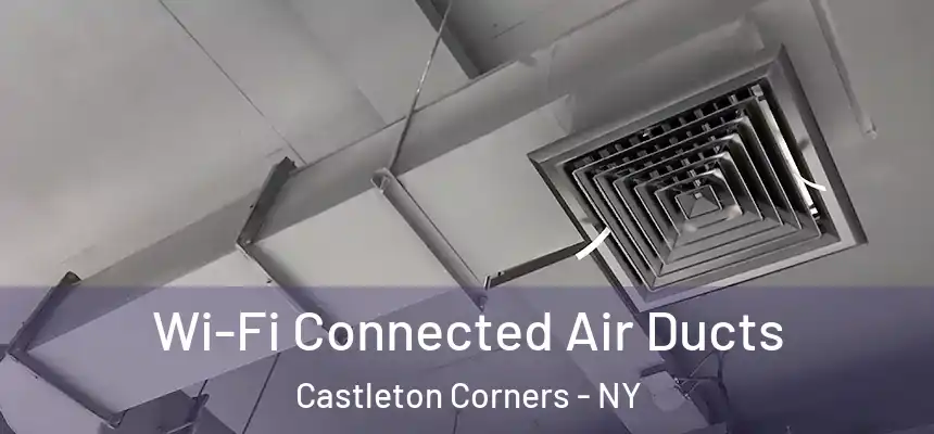 Wi-Fi Connected Air Ducts Castleton Corners - NY