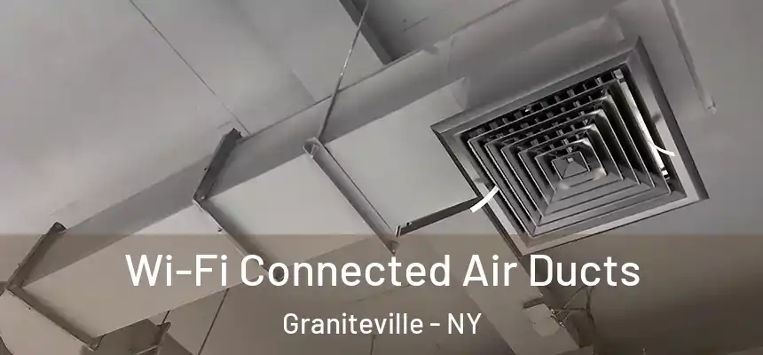 Wi-Fi Connected Air Ducts Graniteville - NY