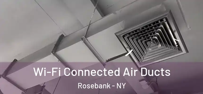  Wi-Fi Connected Air Ducts Rosebank - NY